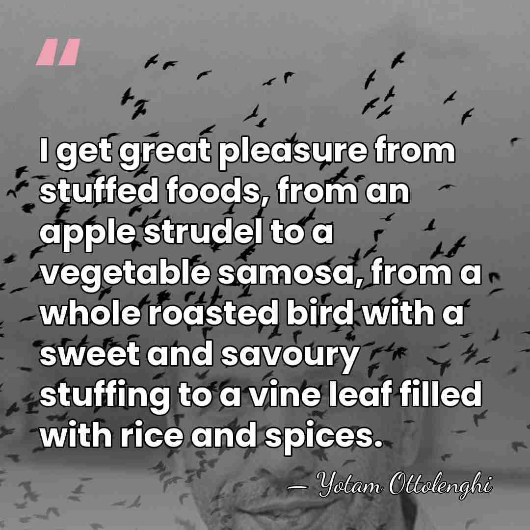 I get great pleasure from stuffed foods, from an apple strudel to&hellip; - Yotam Ottolenghi