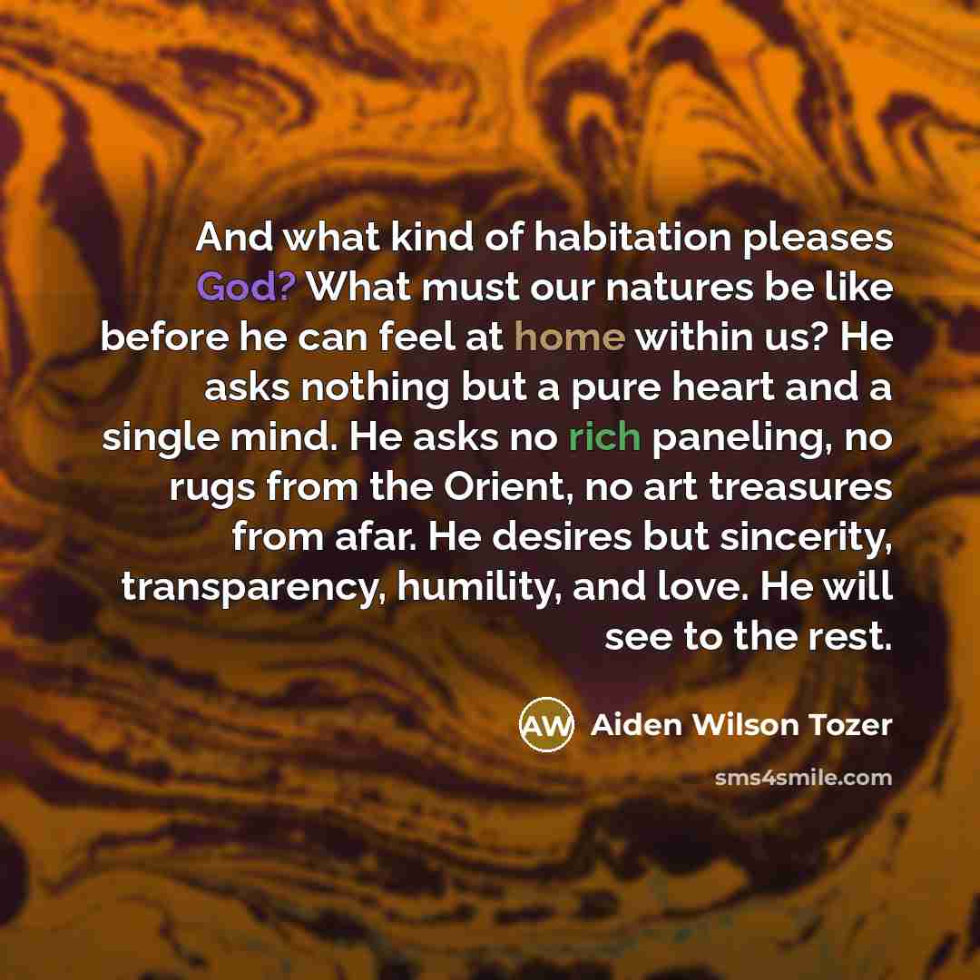 “And what kind of habitation pleases God? What must our…” quote by Aiden Wilson Tozer