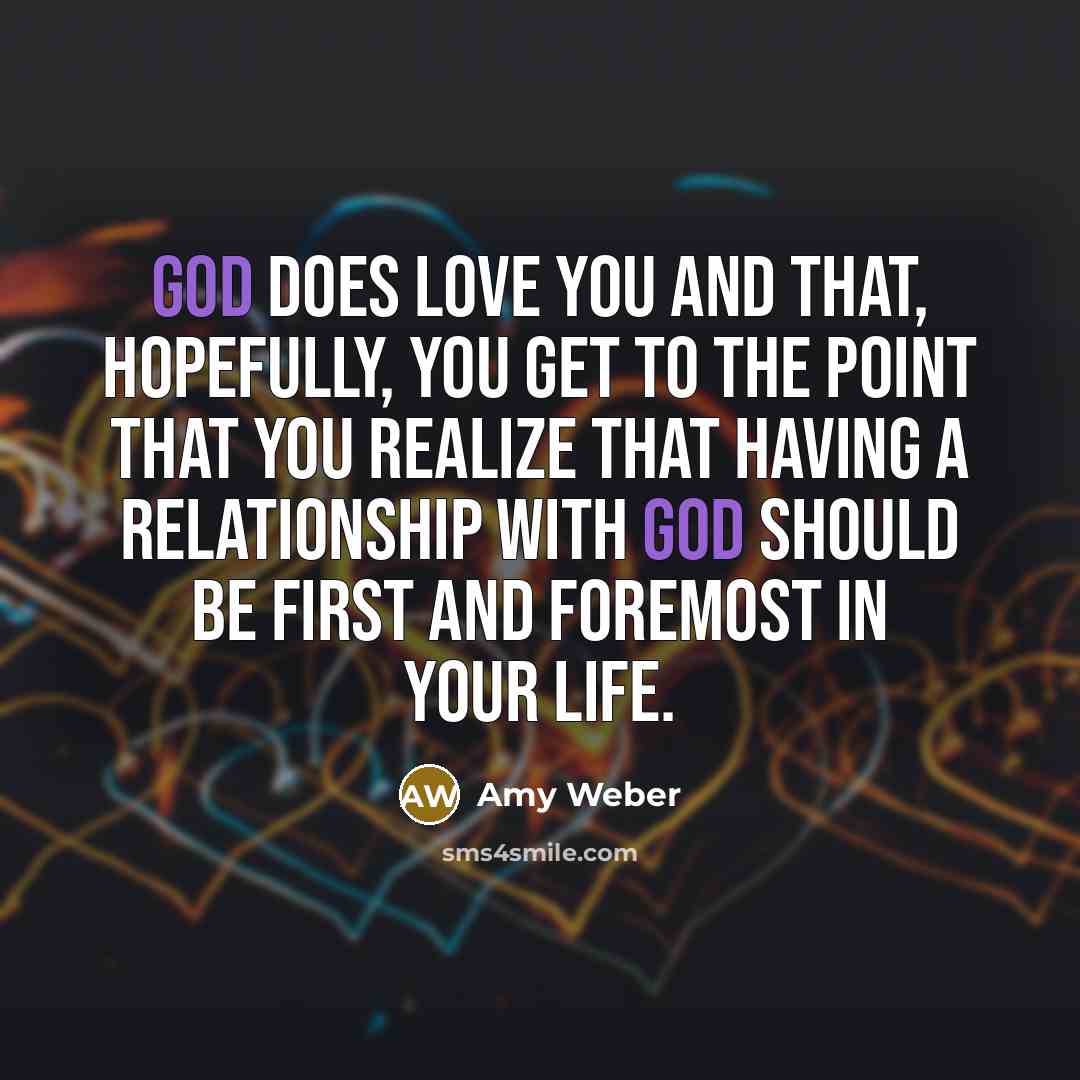 “God does love you and that, hopefully, you get to…” quote by Amy Weber