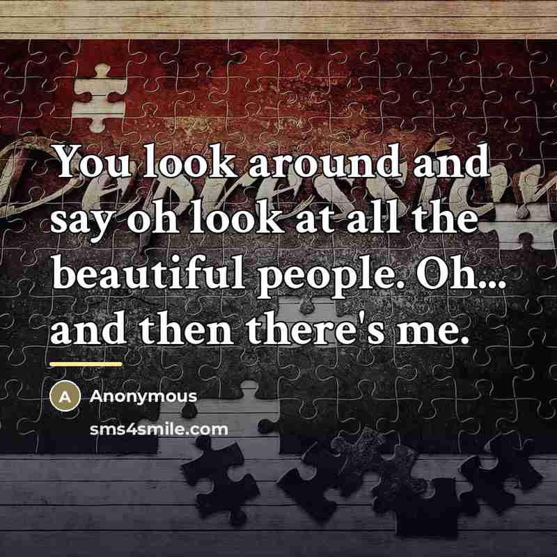 “You look around and say oh look at all the…” quote by Anonymous