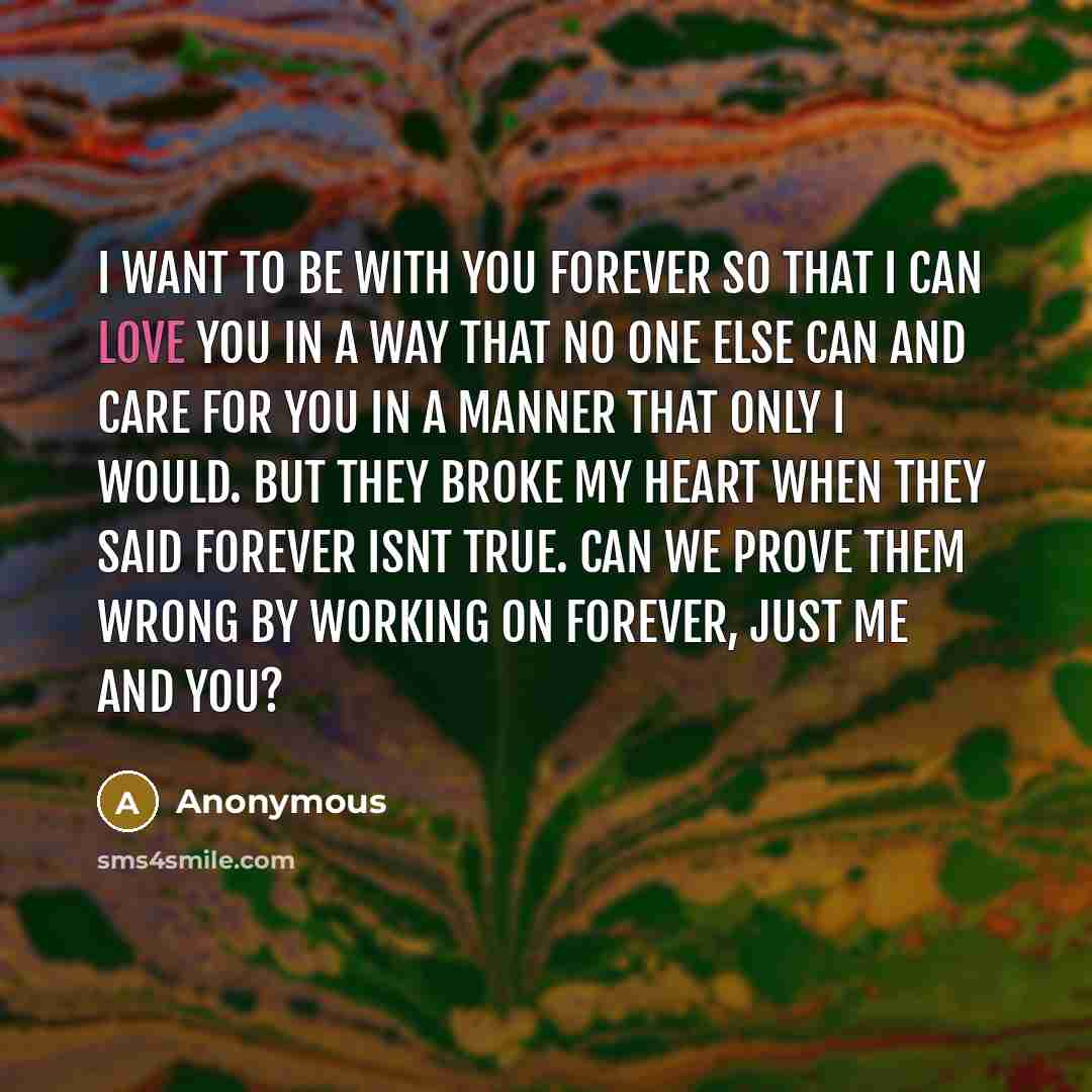 “I want to be with you forever so that I…” quote by Anonymous