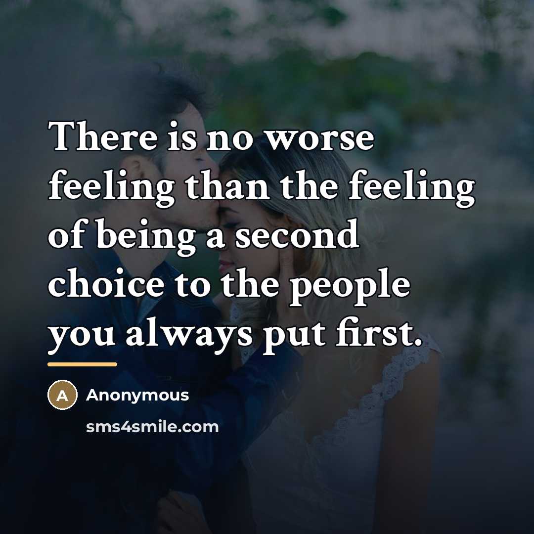 “There is no worse feeling than the feeling of being…” quote by Anonymous