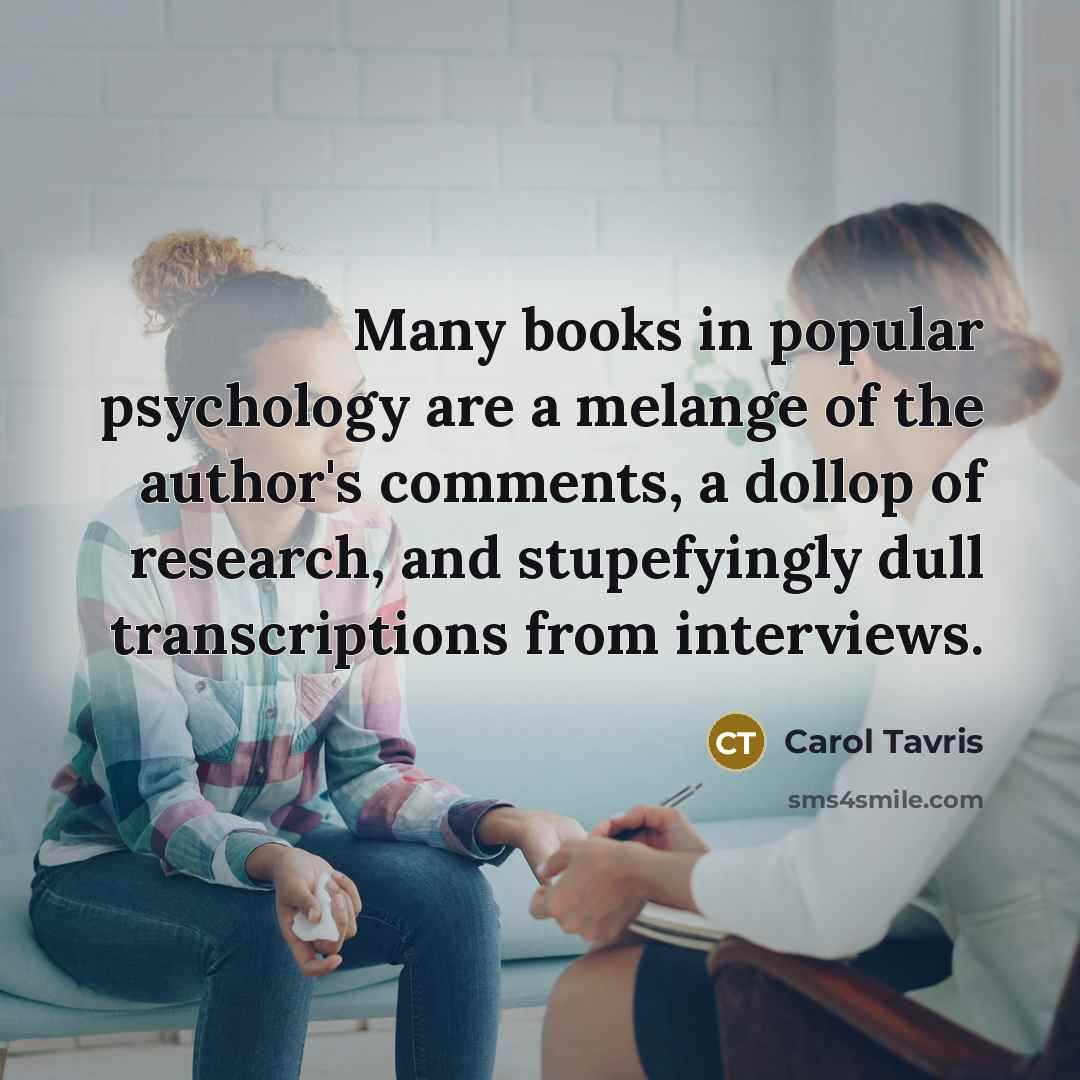 “Many books in popular psychology are a melange of the…” quote by Carol Tavris