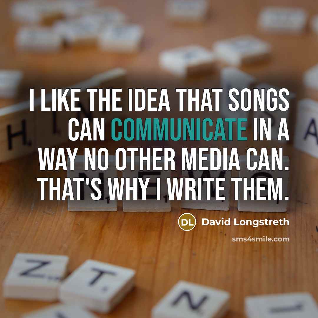 “I like the idea that songs can communicate in a…” quote by David Longstreth