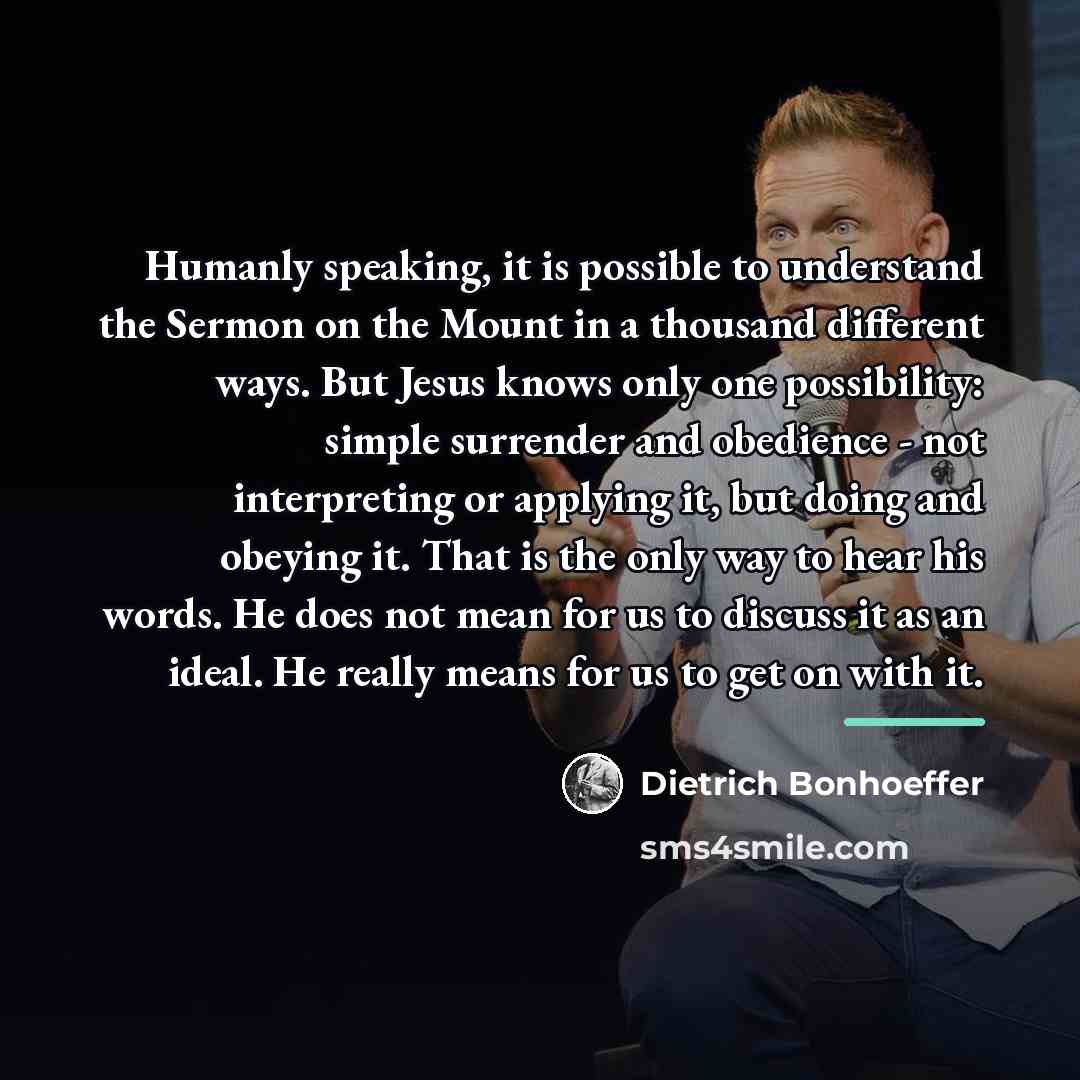 “Humanly speaking, it is possible to understand the Sermon on…” quote by Dietrich Bonhoeffer
