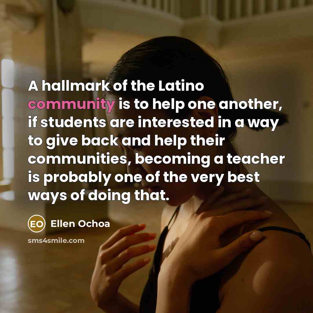 “A hallmark of the Latino community is to help one…” quote by Ellen Ochoa
