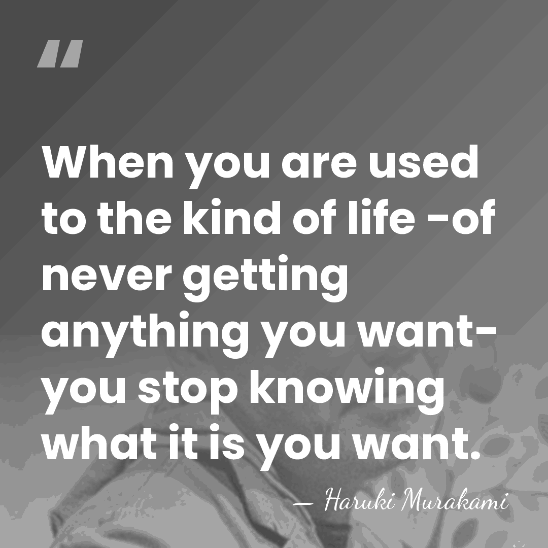 When you are used to the kind of life -of never getting&hellip; - Haruki Murakami