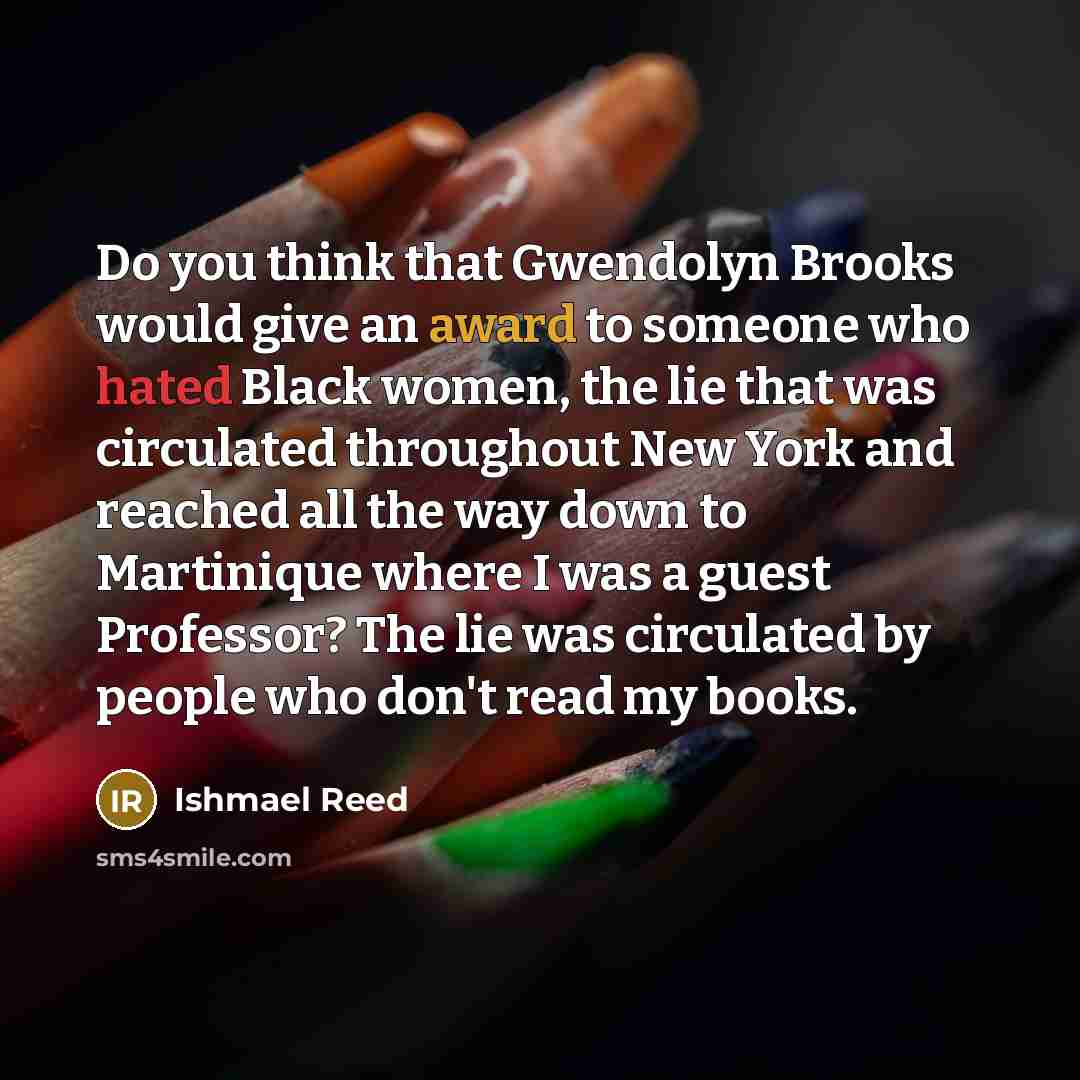 “Do you think that Gwendolyn Brooks would give an award…” quote by Ishmael Reed
