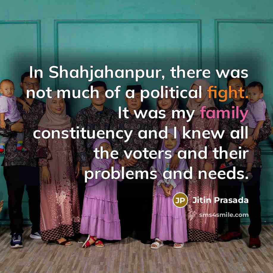 “In Shahjahanpur, there was not much of a political fight.…” quote by Jitin Prasada