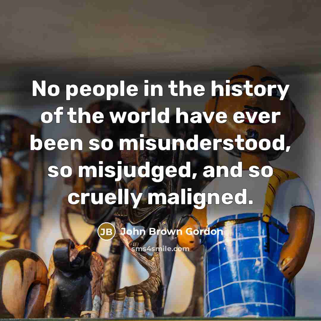 “No people in the history of the world have ever…” quote by John Brown Gordon