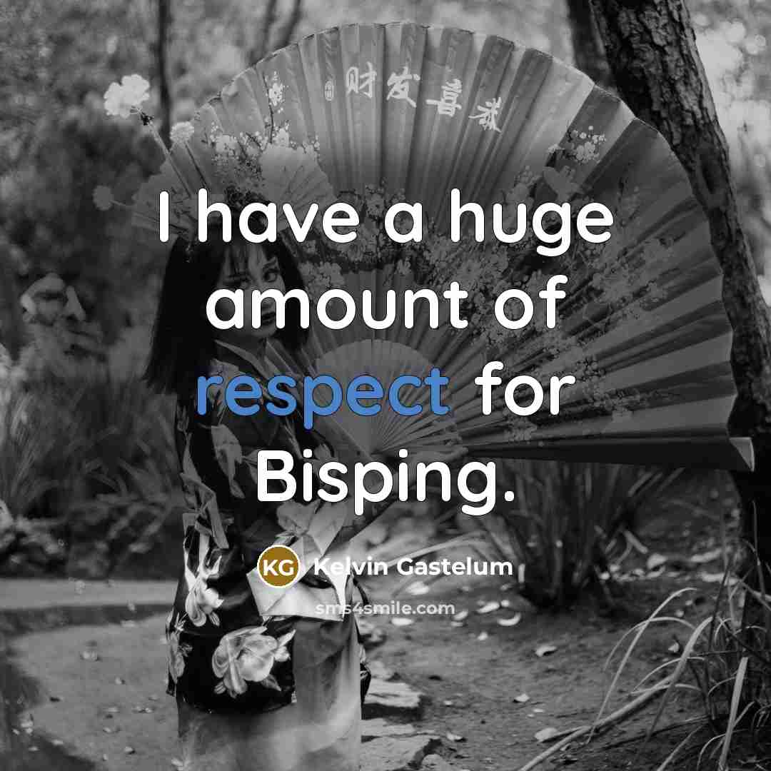 “I have a huge amount of respect for Bisping.…” quote by Kelvin Gastelum