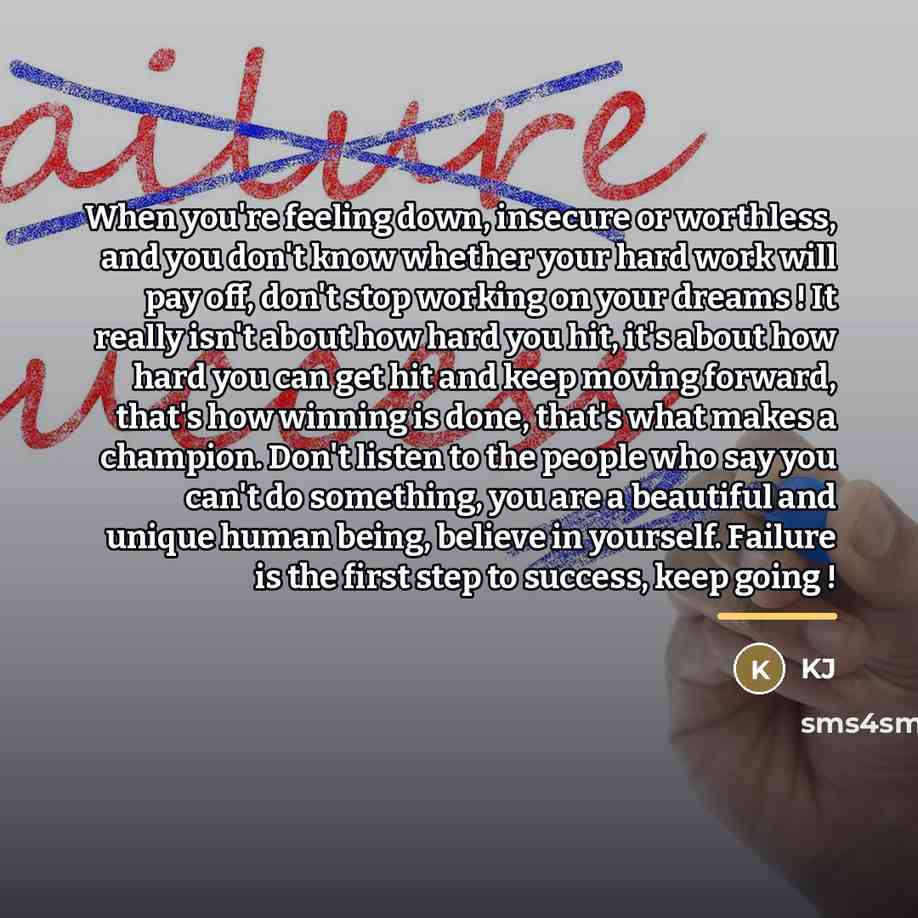 “When you're feeling down, insecure or worthless, and you don't…” quote by KJ