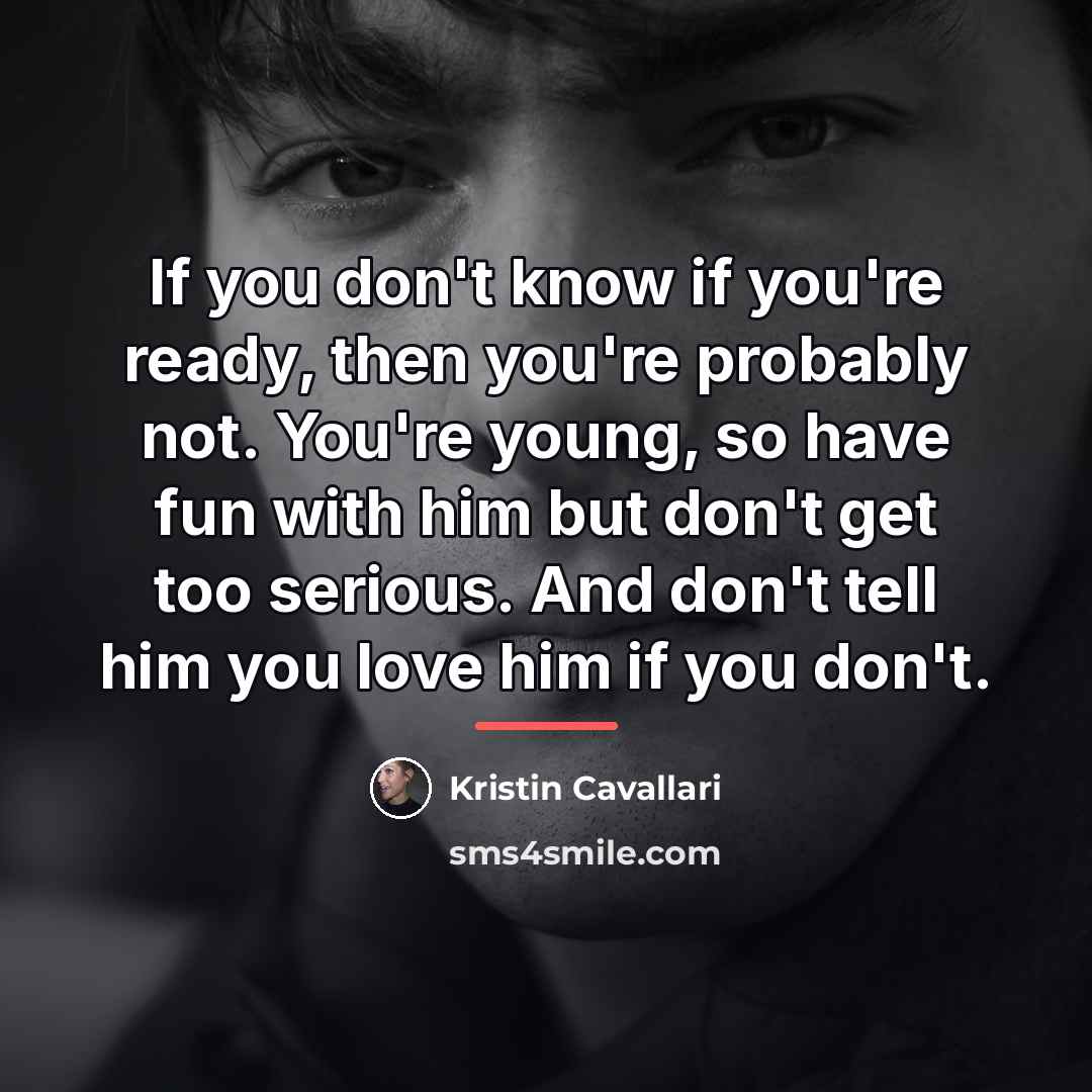 “If you don't know if you're ready, then you're probably…” quote by Kristin Cavallari