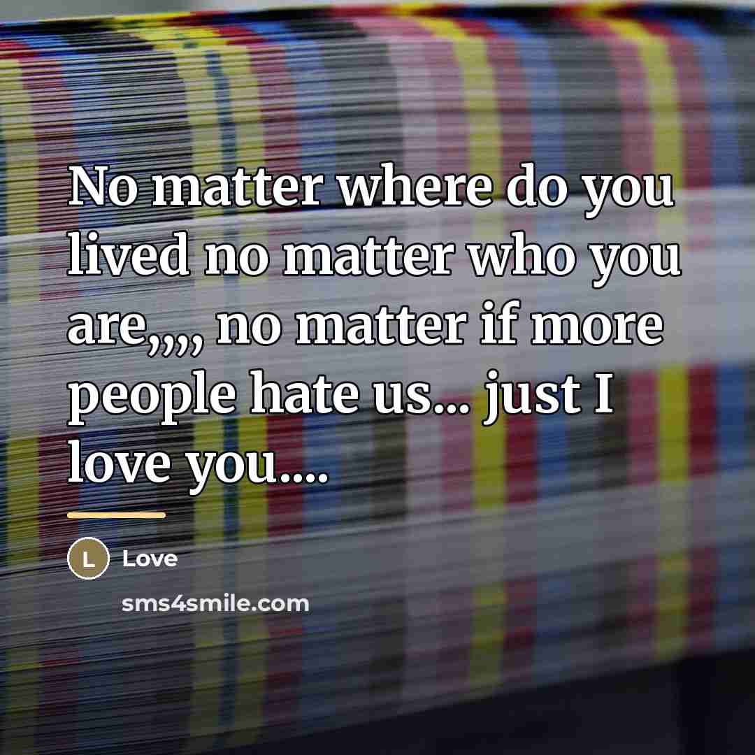 “No matter where do you lived no matter who you…” quote by Love