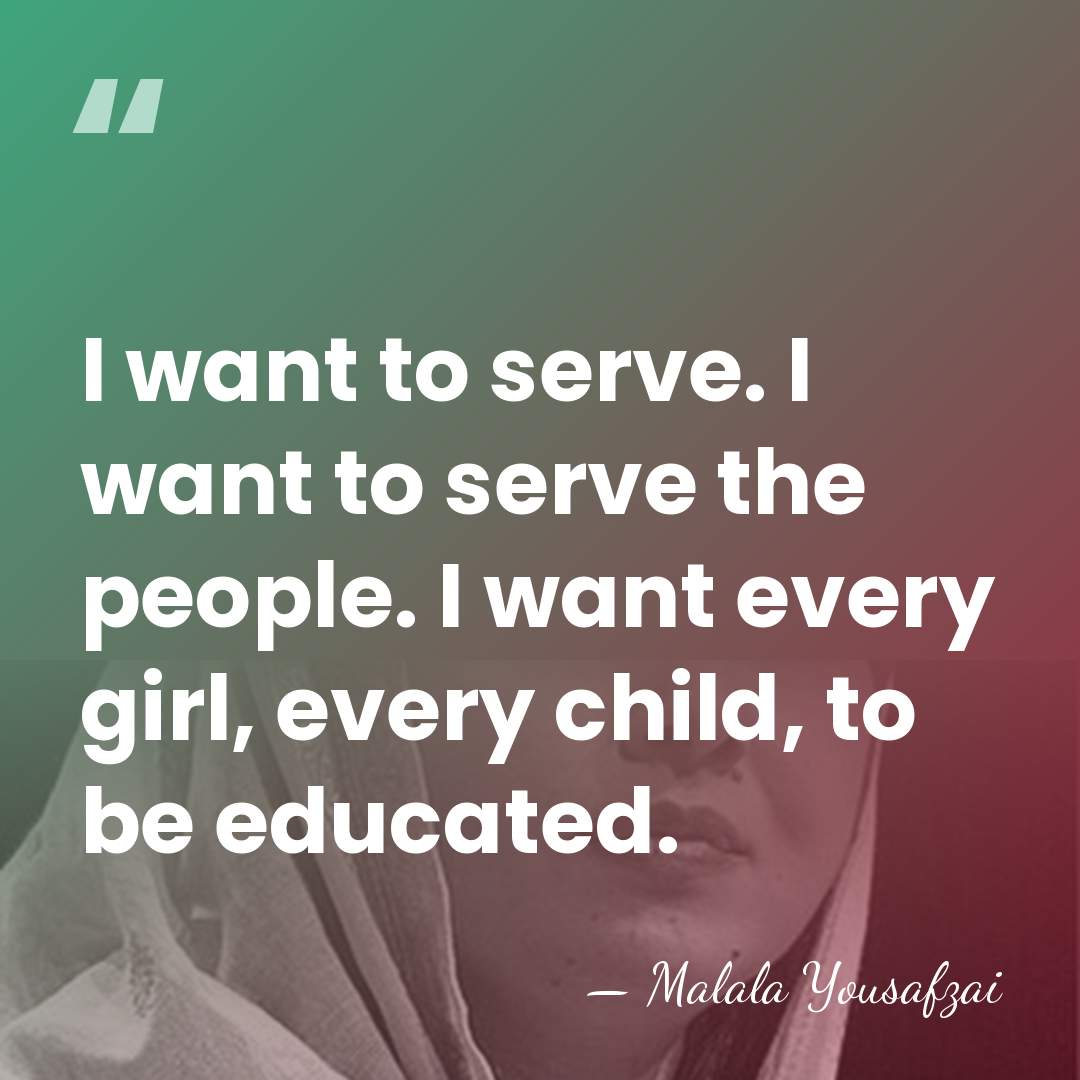 I want to serve. I want to serve the people. I want&hellip; - Malala Yousafzai