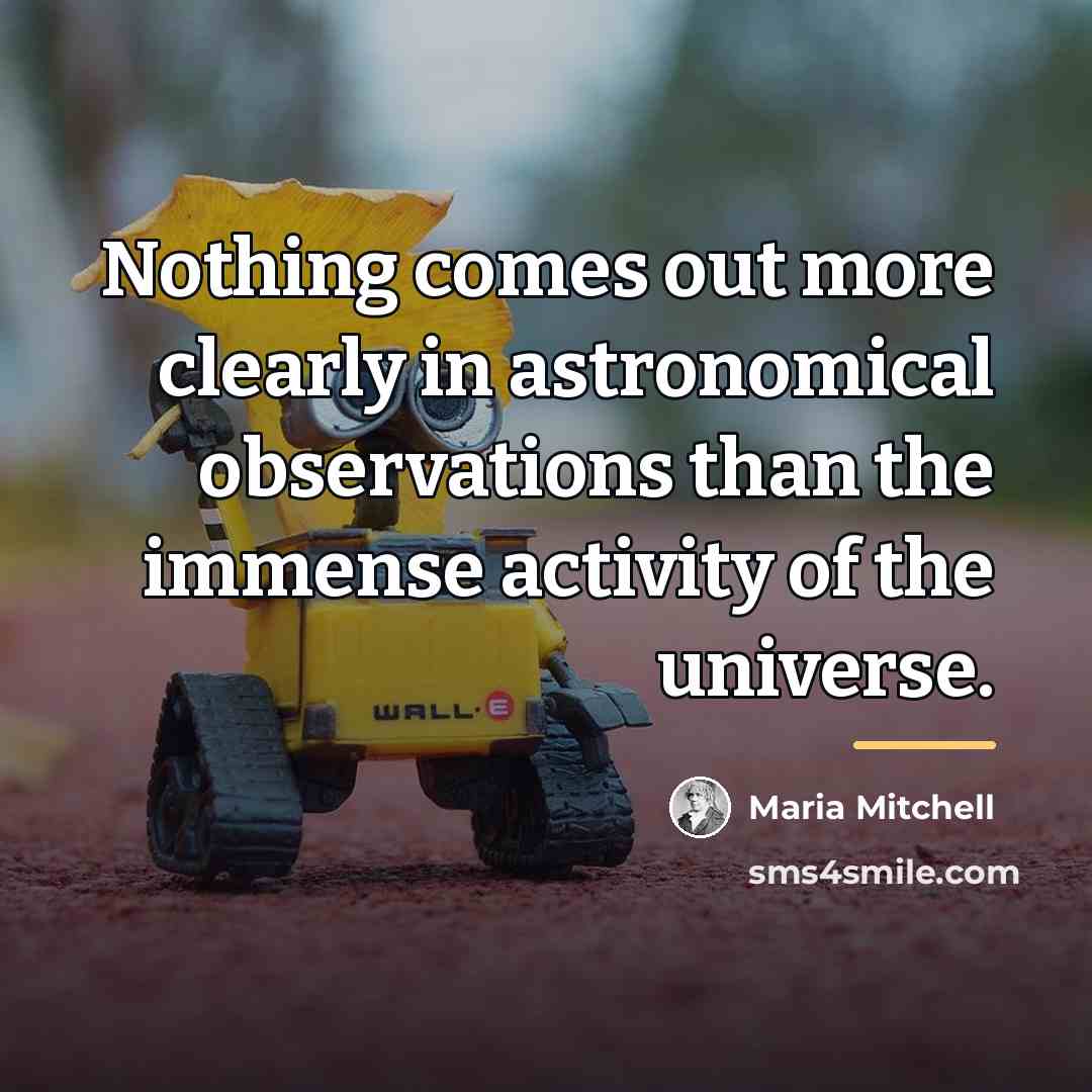 “Nothing comes out more clearly in astronomical observations than the…” quote by Maria Mitchell