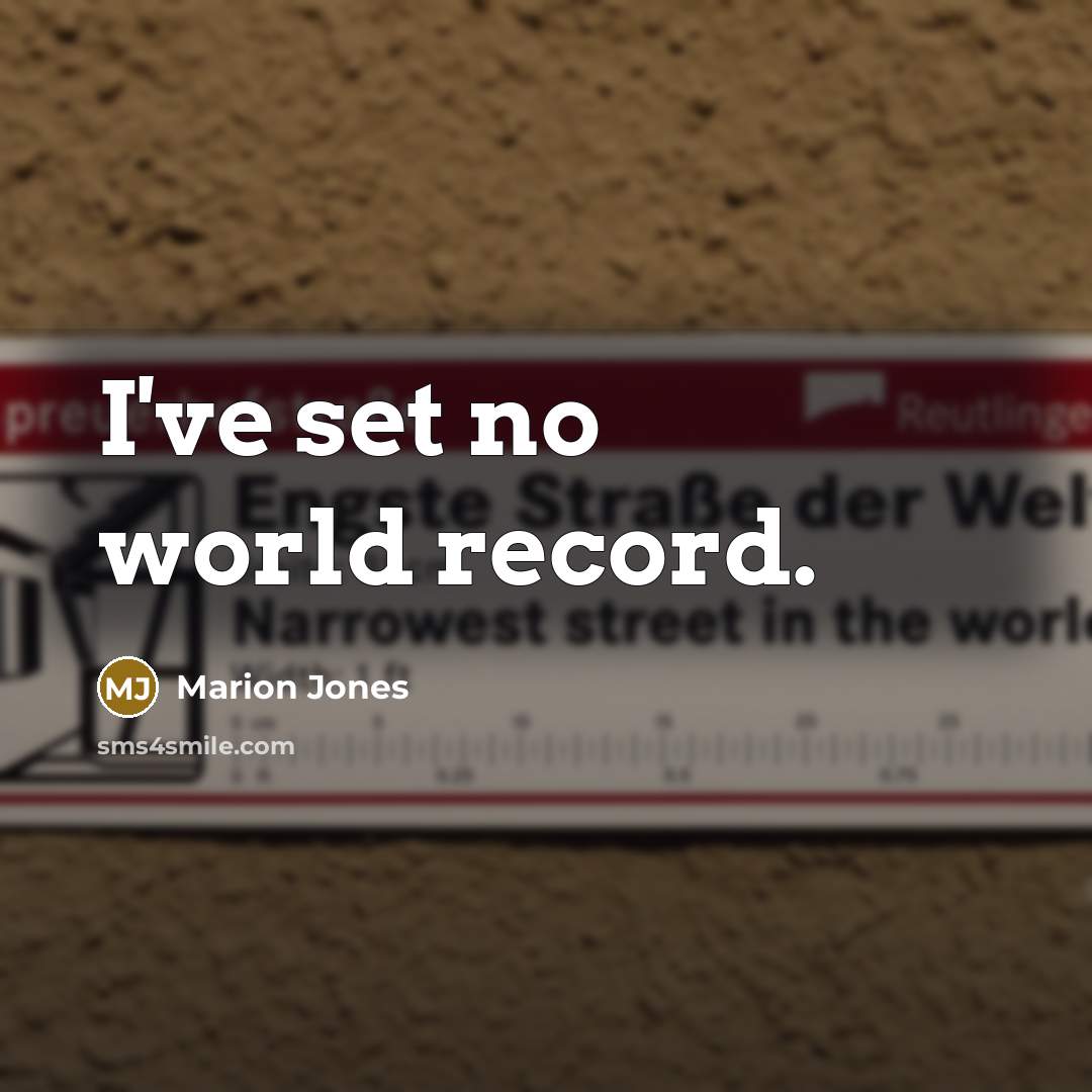 “I've set no world record.” quote by Marion Jones