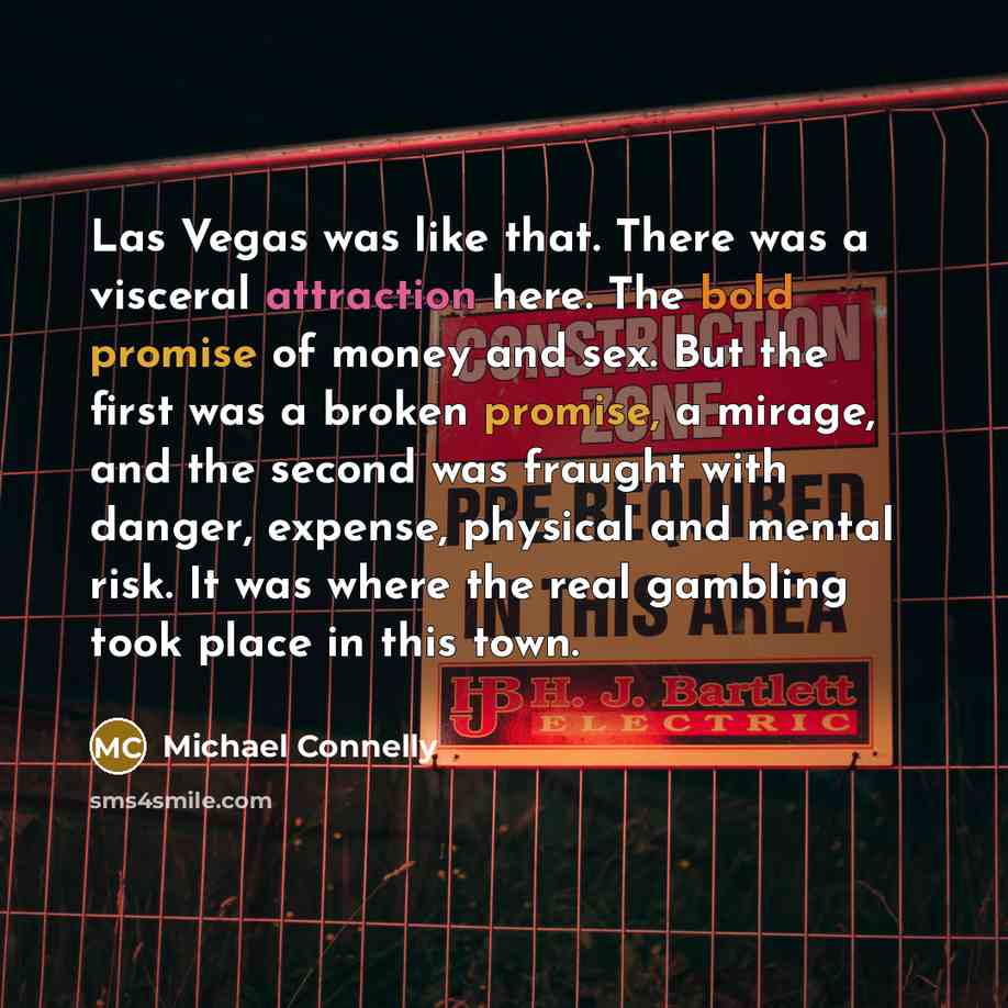 “Las Vegas was like that. There was a visceral attraction…” quote by Michael Connelly
