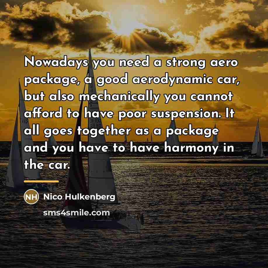 “Nowadays you need a strong aero package, a good aerodynamic…” quote by Nico Hulkenberg