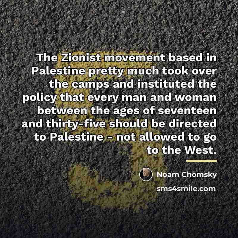 “The Zionist movement based in Palestine pretty much took over…” quote by Noam Chomsky