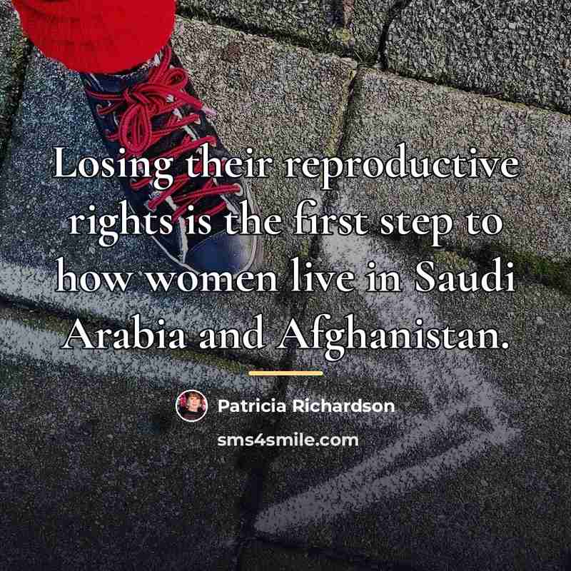 “Losing their reproductive rights is the first step to how…” quote by Patricia Richardson