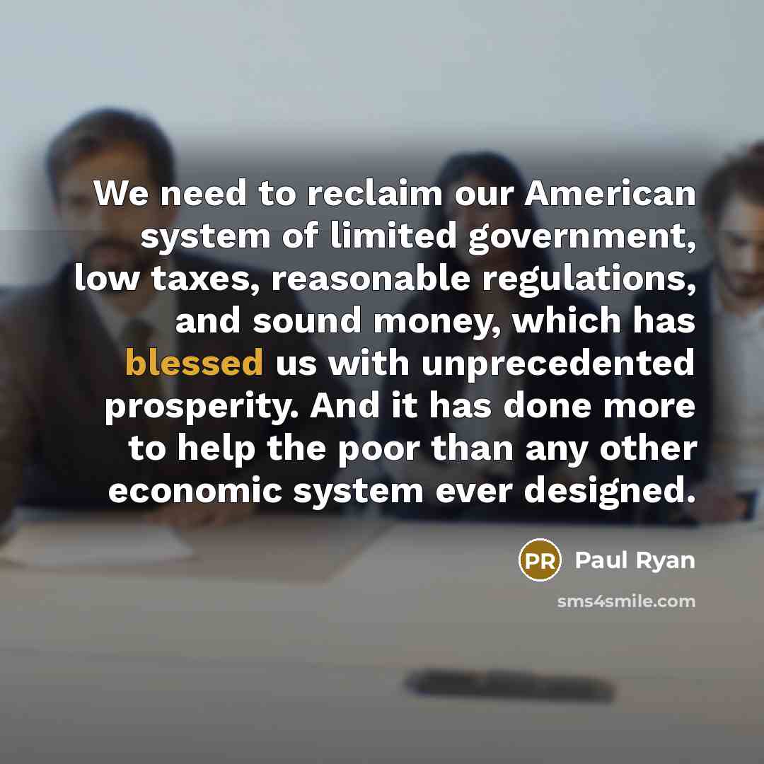 “We need to reclaim our American system of limited government,…” quote by Paul Ryan