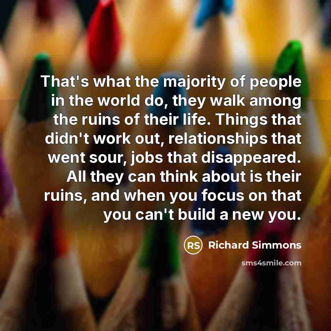 “That's what the majority of people in the world do,…” quote by Richard Simmons