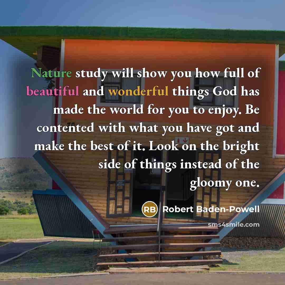 “Nature study will show you how full of beautiful and…” quote by Robert Baden-Powell