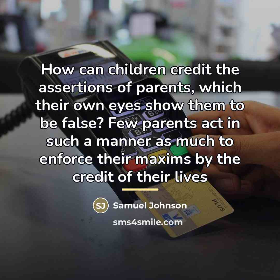 “How can children credit the assertions of parents, which their…” quote by Samuel Johnson