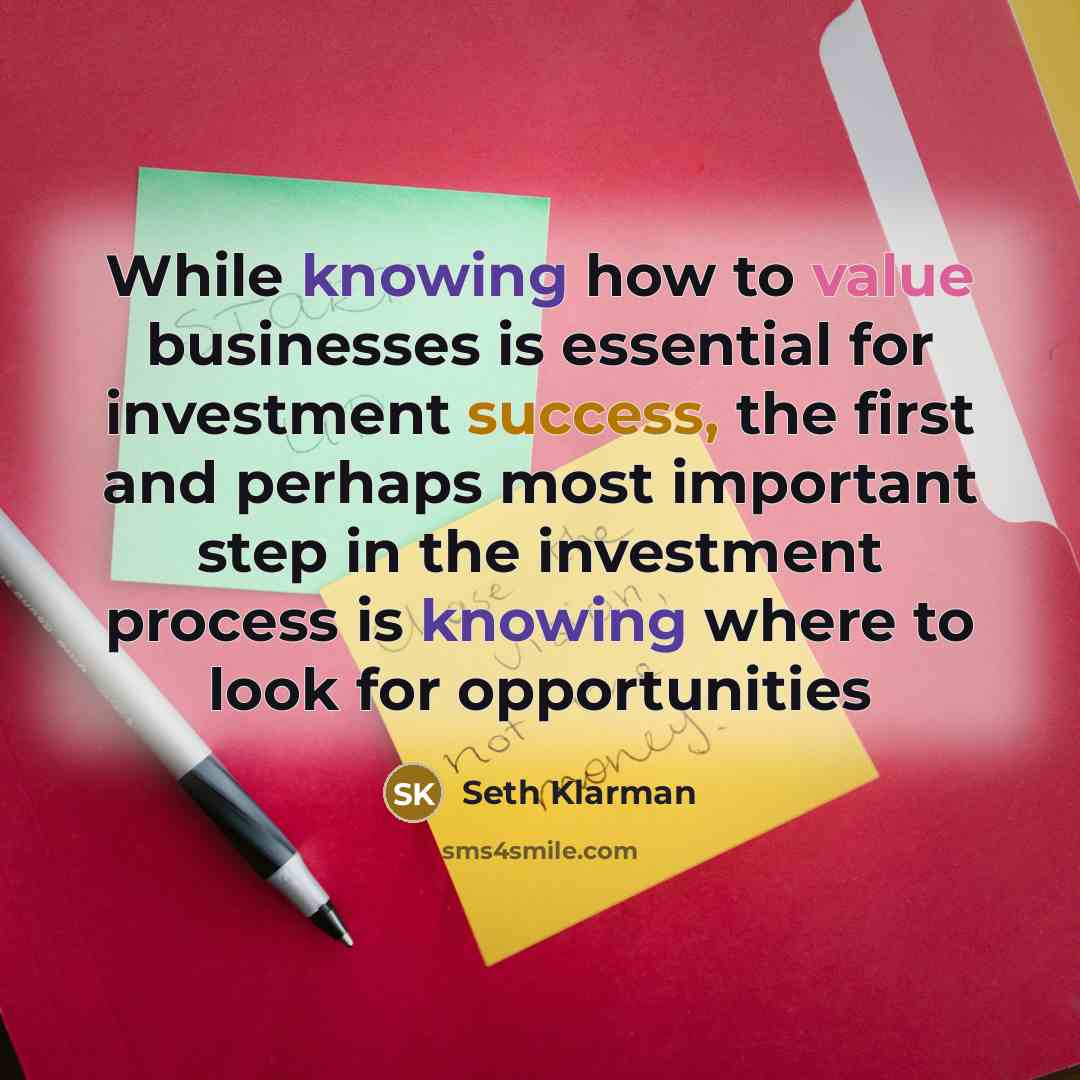 “While knowing how to value businesses is essential for investment…” quote by Seth Klarman