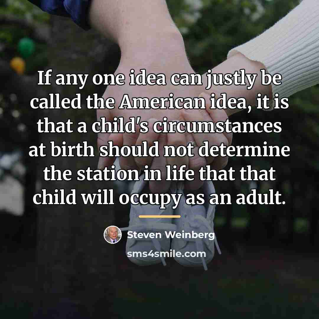 “If any one idea can justly be called the American…” quote by Steven Weinberg