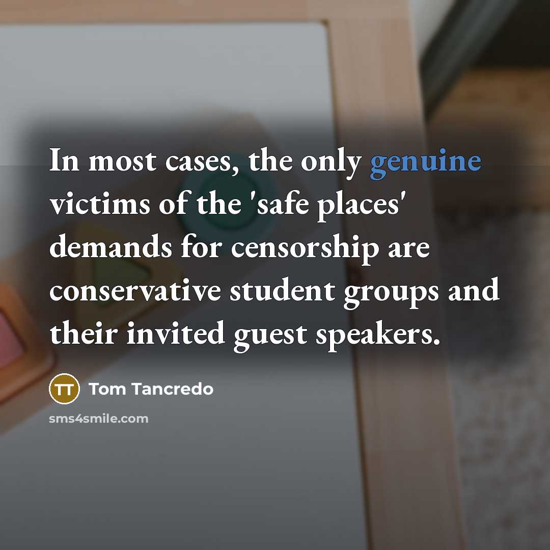“In most cases, the only genuine victims of the 'safe…” quote by Tom Tancredo