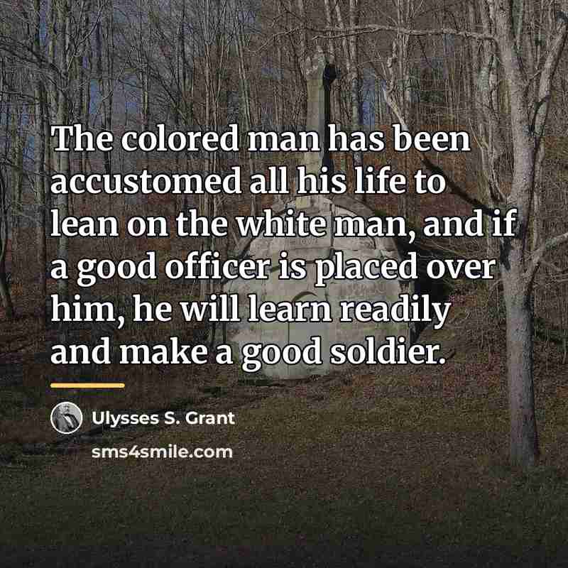 “The colored man has been accustomed all his life to…” quote by Ulysses S. Grant