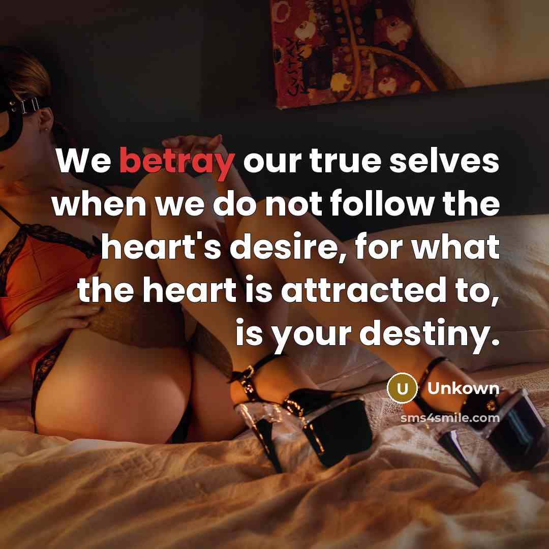 “We betray our true selves when we do not follow…” quote by Unkown