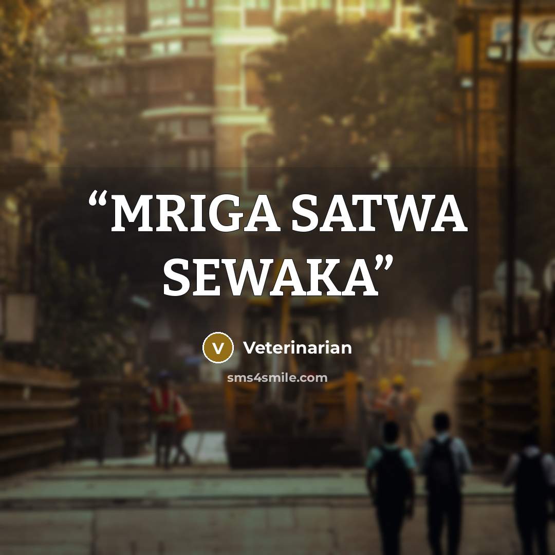 “MRIGA SATWA SEWAKA” quote by Veterinarian