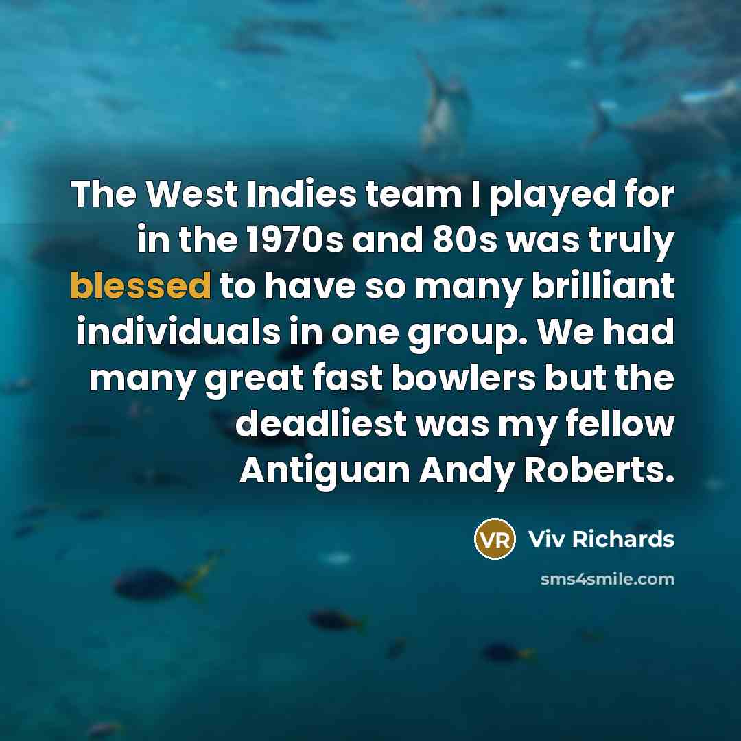 “The West Indies team I played for in the 1970s…” quote by Viv Richards