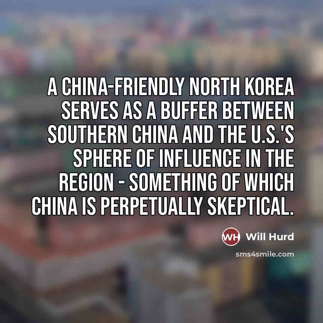 “A China-friendly North Korea serves as a buffer between southern…” quote by Will Hurd