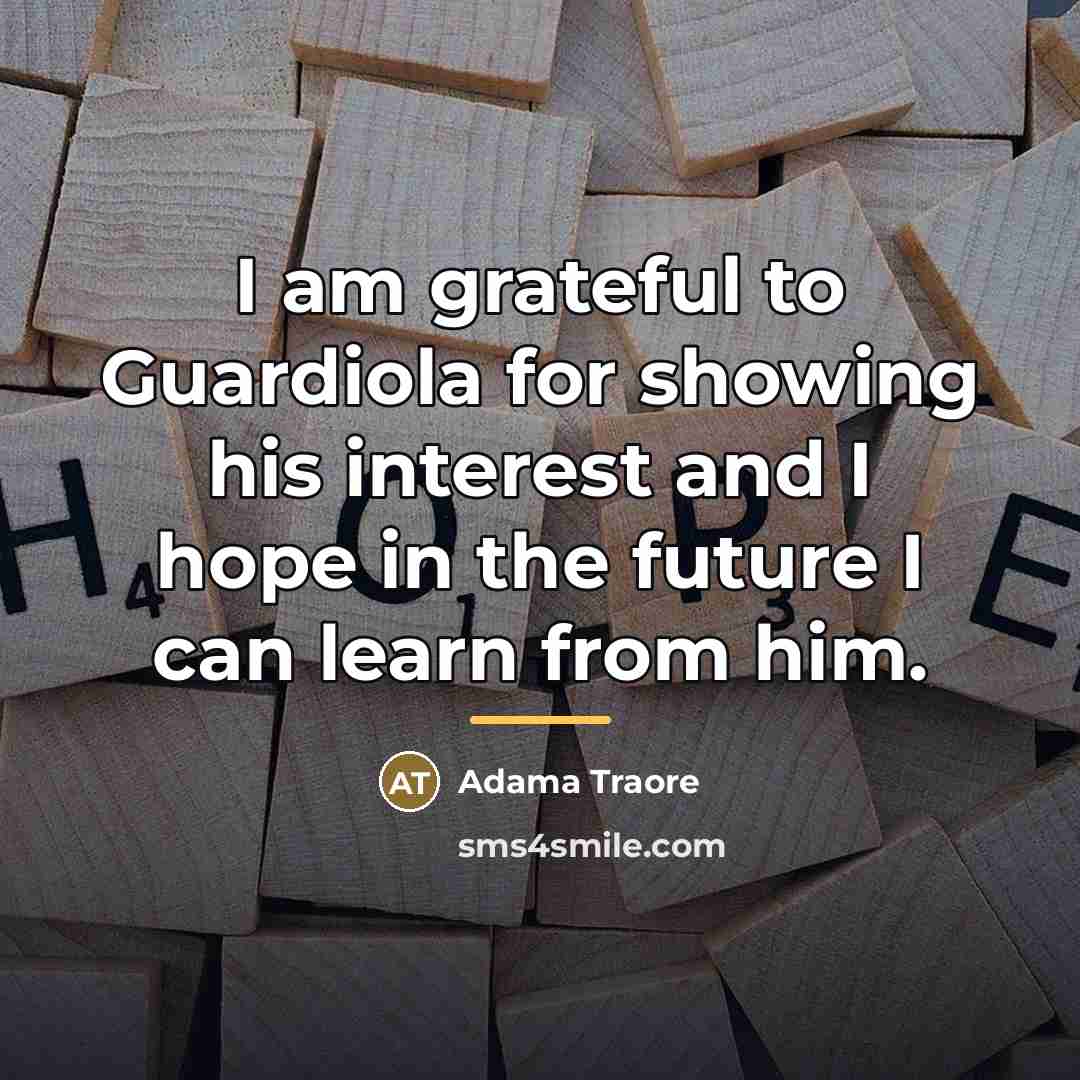 “I am grateful to Guardiola for showing his interest and…” quote by Adama Traore