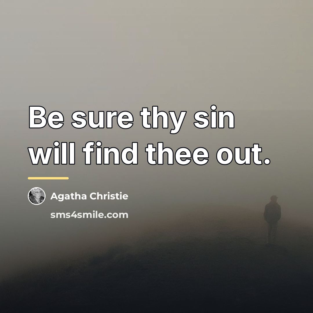 “Be sure thy sin will find thee out.…” quote by Agatha Christie