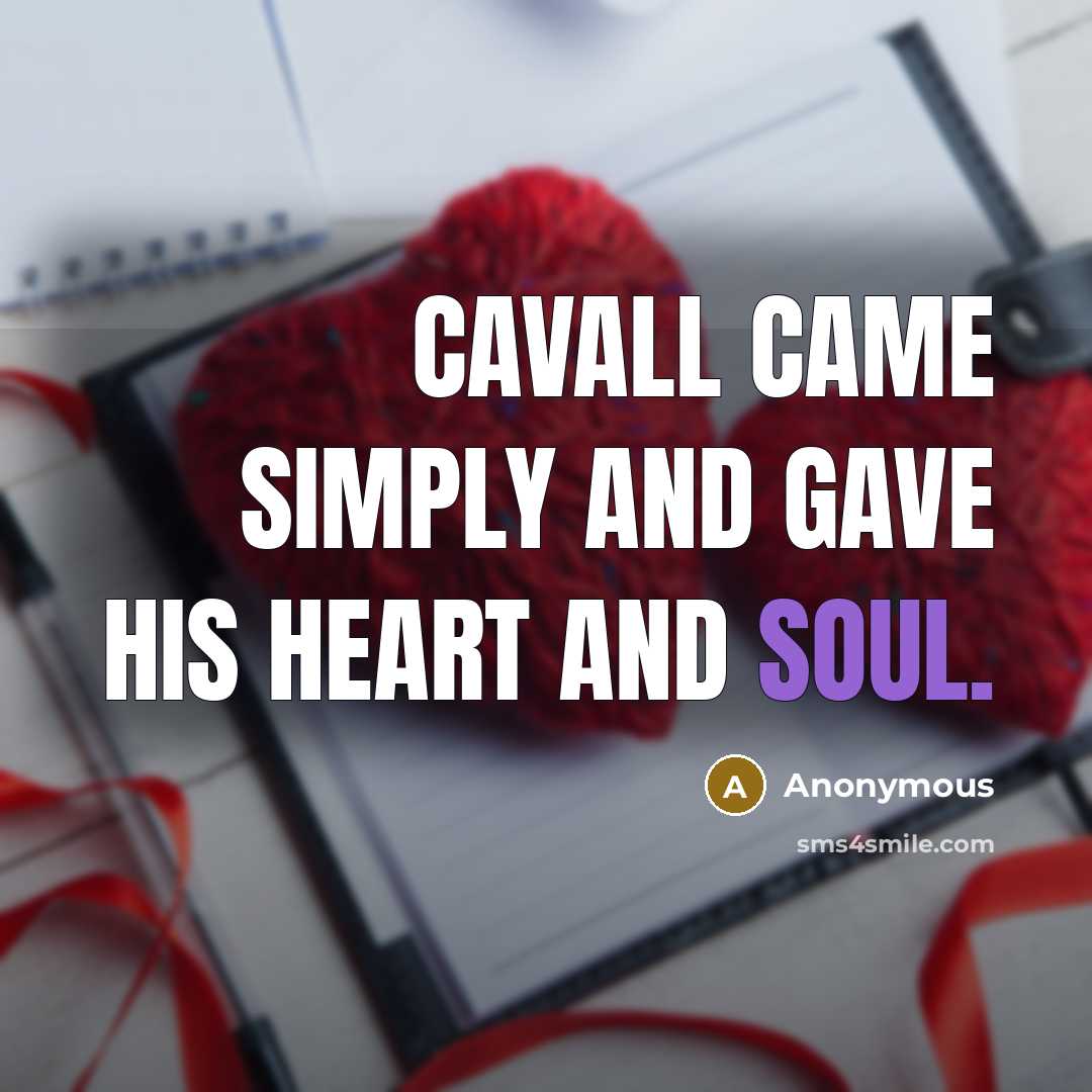 “Cavall came simply and gave his heart and soul.…” quote by Anonymous