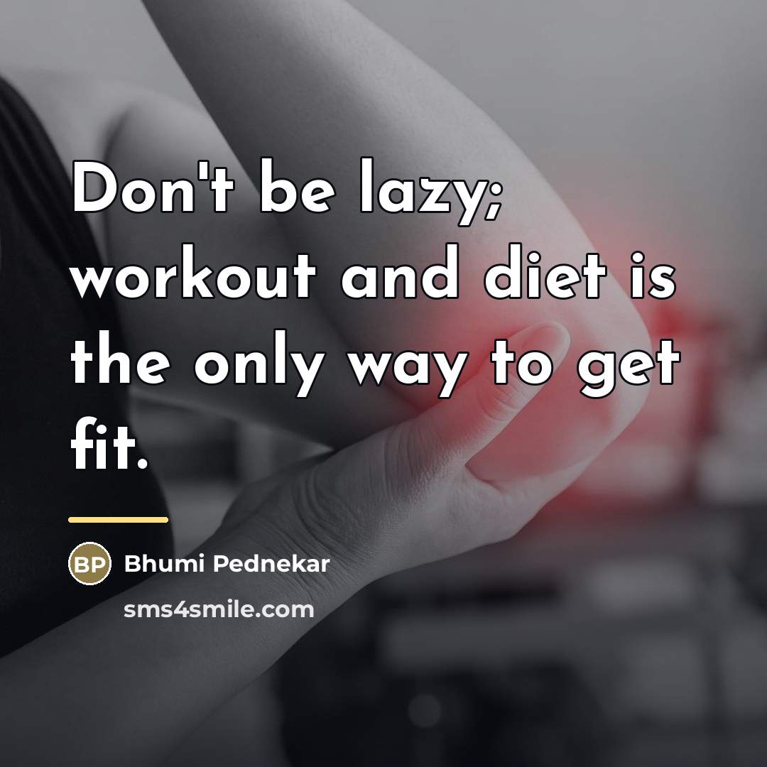 “Don't be lazy; workout and diet is the only way…” quote by Bhumi Pednekar