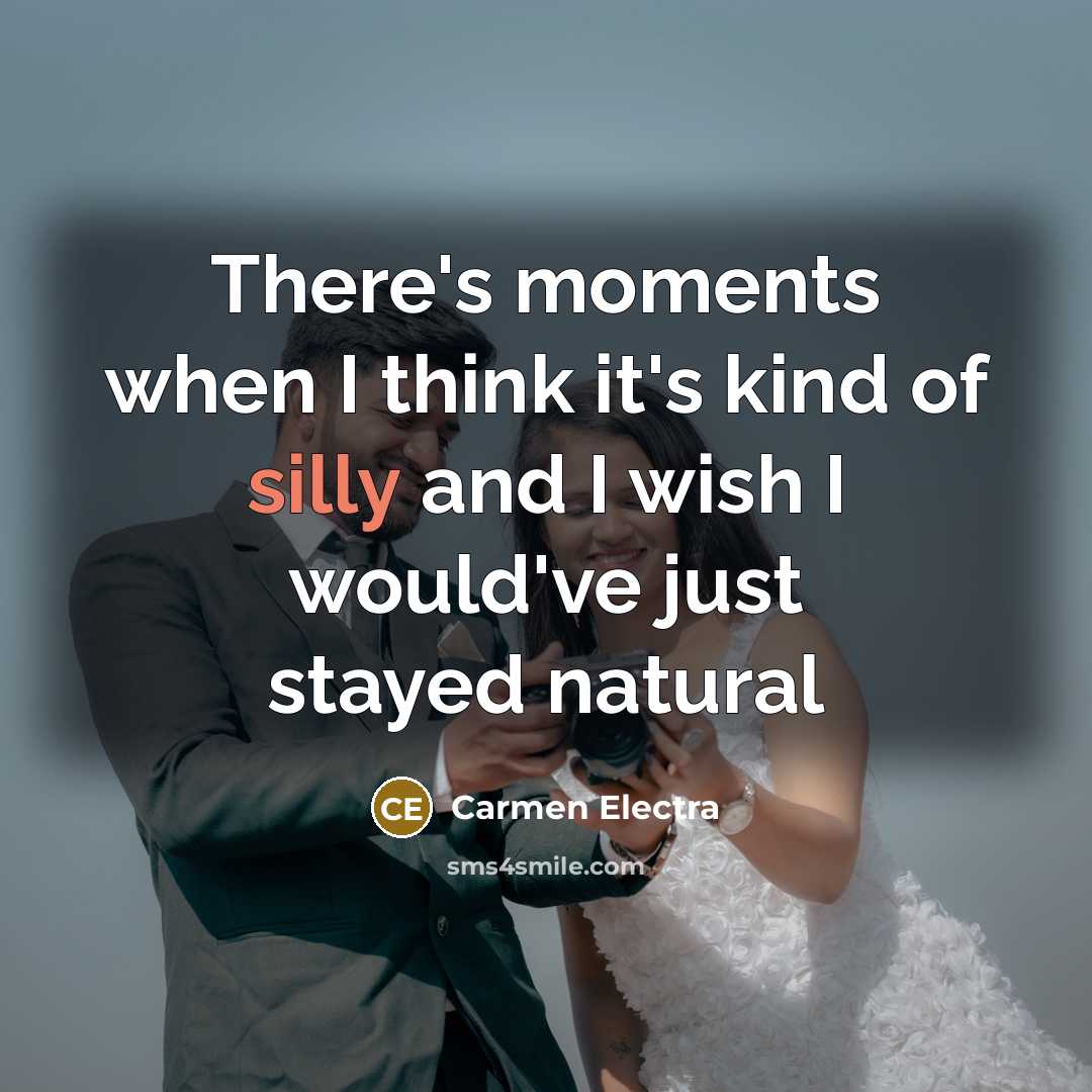 “There's moments when I think it's kind of silly and…” quote by Carmen Electra