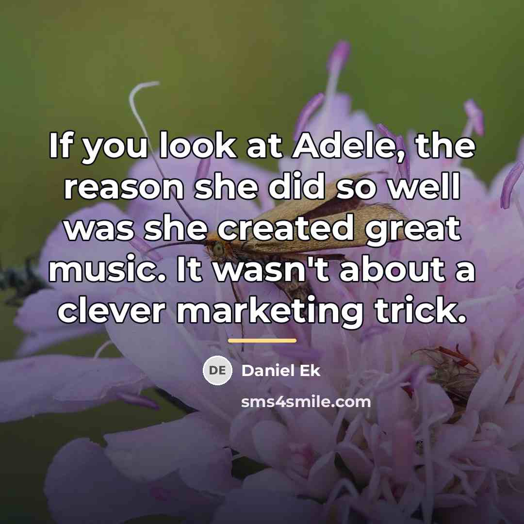 “If you look at Adele, the reason she did so…” quote by Daniel Ek