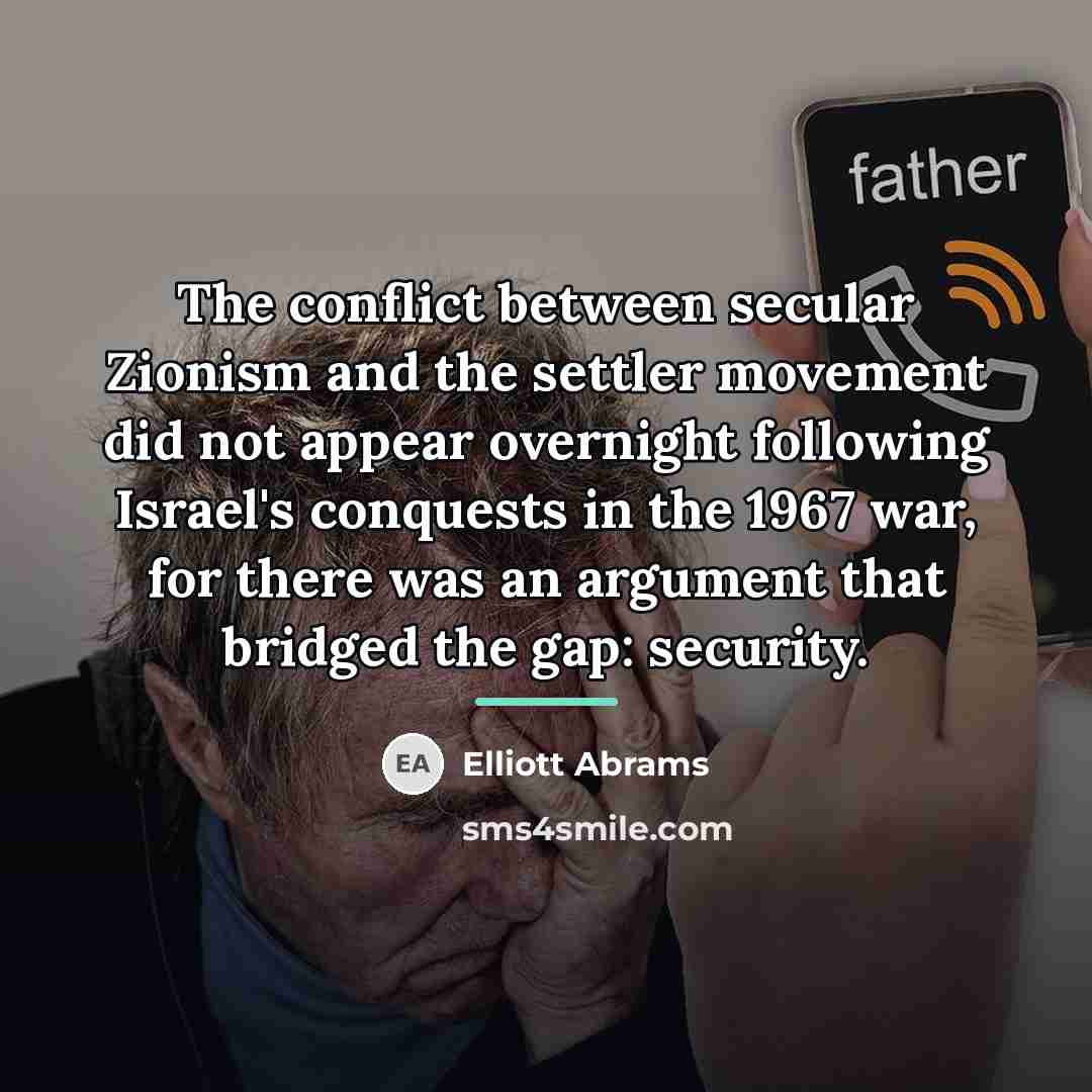 “The conflict between secular Zionism and the settler movement did…” quote by Elliott Abrams