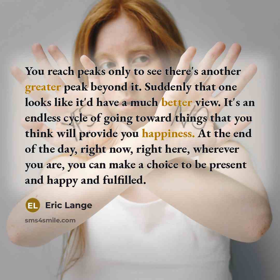“You reach peaks only to see there's another greater peak…” quote by Eric Lange