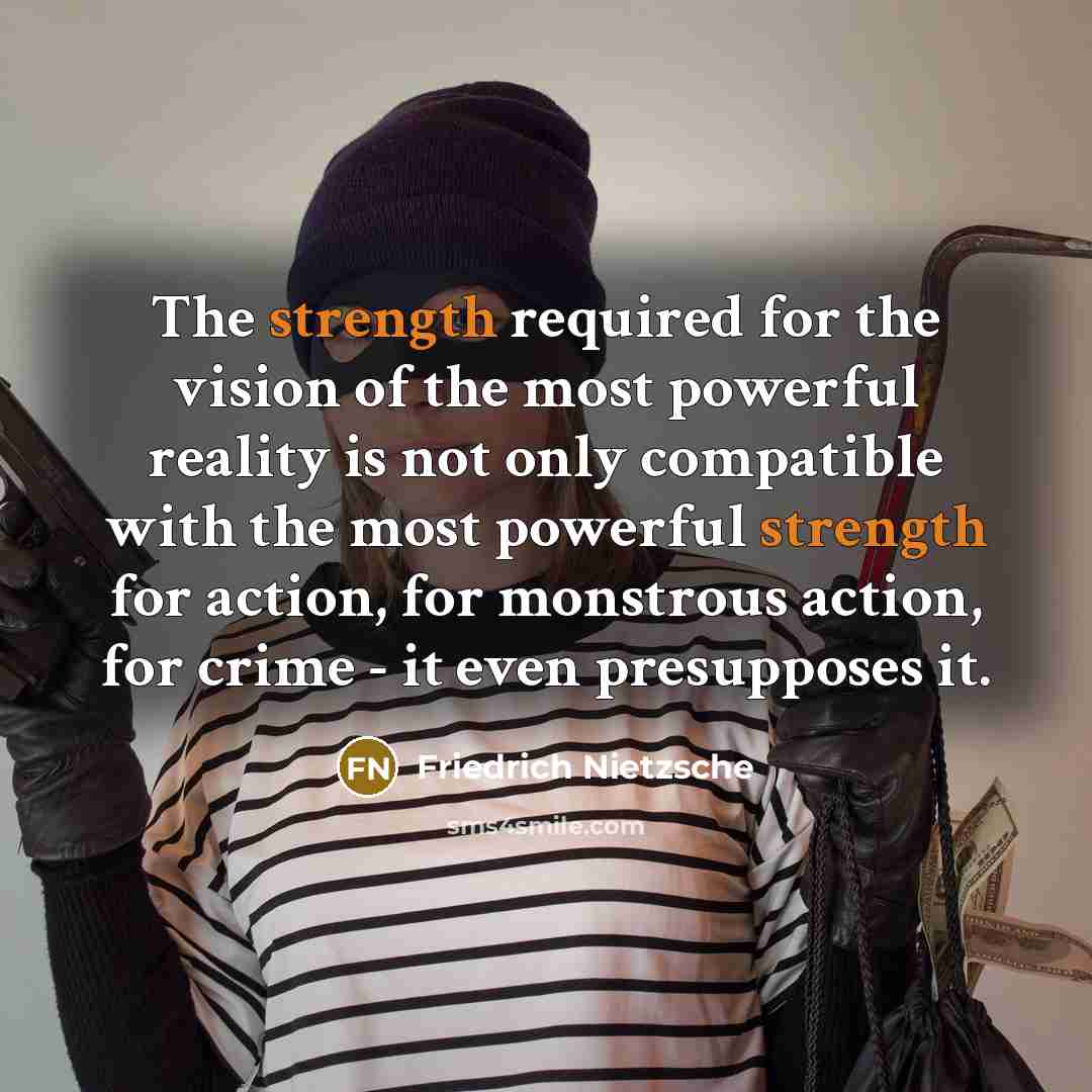 “The strength required for the vision of the most powerful…” quote by Friedrich Nietzsche