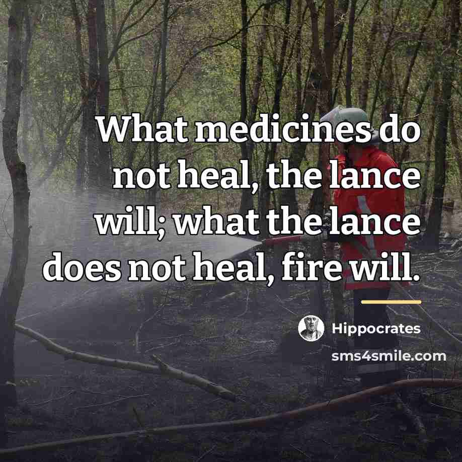 “What medicines do not heal, the lance will; what the…” quote by Hippocrates