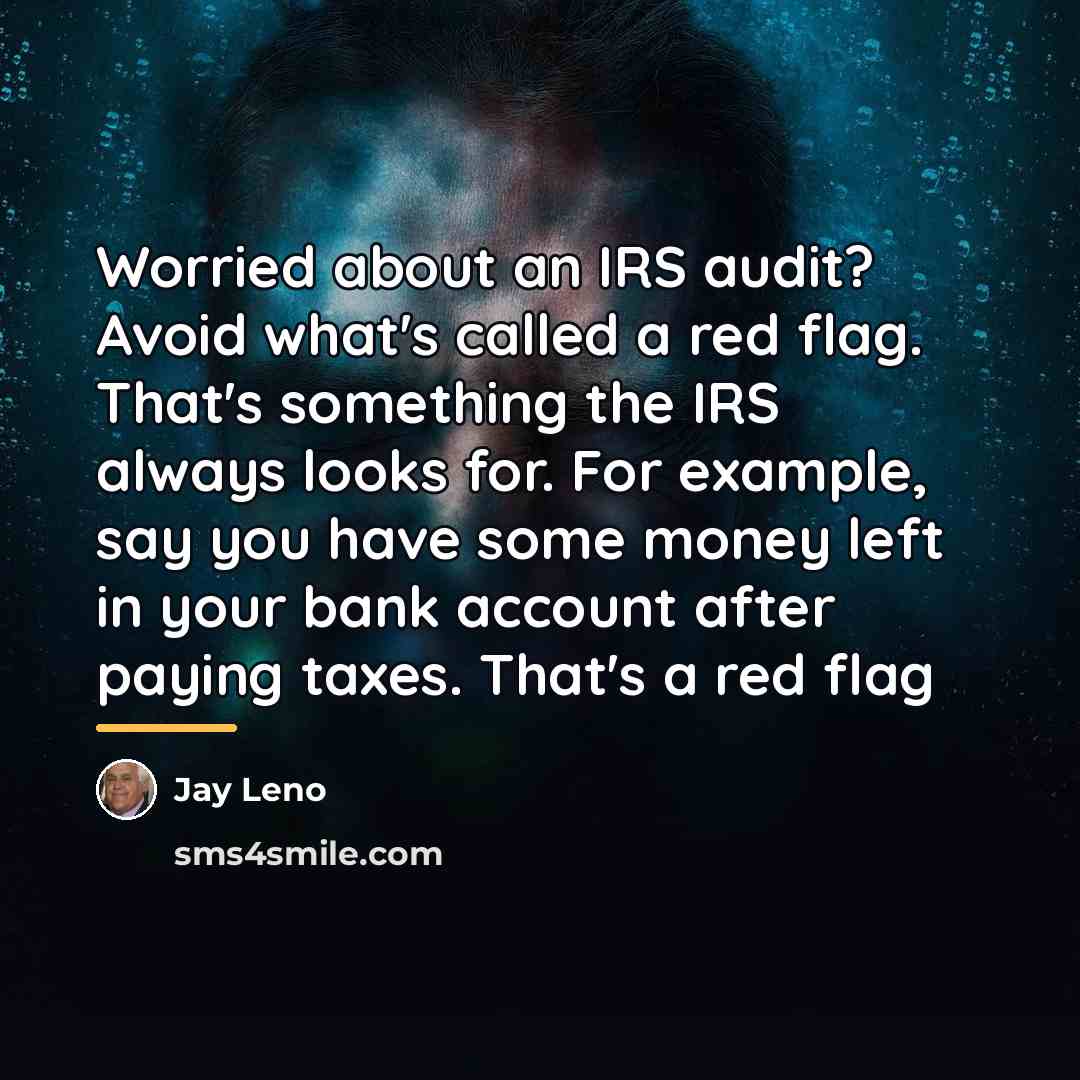 “Worried about an IRS audit? Avoid what's called a red…” quote by Jay Leno