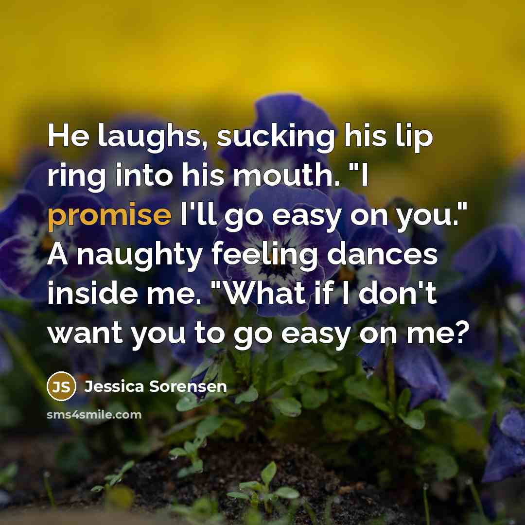“He laughs, sucking his lip ring into his mouth. "I…” quote by Jessica Sorensen