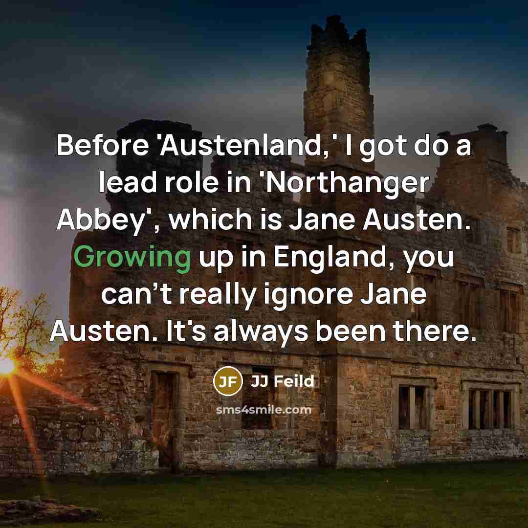 “Before 'Austenland,' I got do a lead role in 'Northanger…” quote by JJ Feild